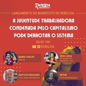 Rebeldia lança nesta sexta-feira, 20, manifesto “A juventude trabalhadora condenada pelo capitalismo pode derrotar o sistema”